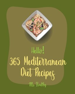 Front cover_Hello! 365 Mediterranean Diet Recipes