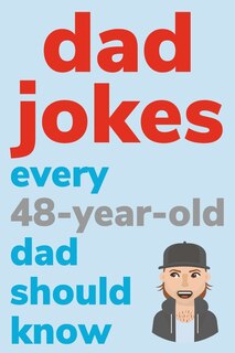 Couverture_Dad Jokes Every 48 Year Old Dad Should Know