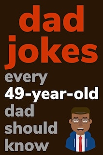 Couverture_Dad Jokes Every 49 Year Old Dad Should Know