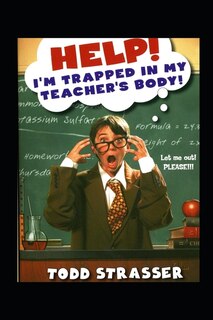 Front cover_Help! I'm Trapped in My Teacher's Body