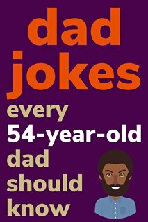 Couverture_Dad Jokes Every 54 Year Old Dad Should Know