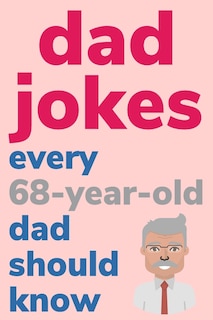 Couverture_Dad Jokes Every 68 Year Old Dad Should Know