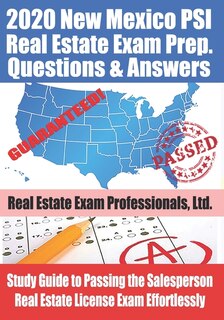 2020 New Mexico PSI Real Estate Exam Prep Questions and Answers: Study Guide to Passing the Salesperson Real Estate License Exam Effortlessly