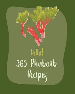Couverture_Hello! 365 Rhubarb Recipes