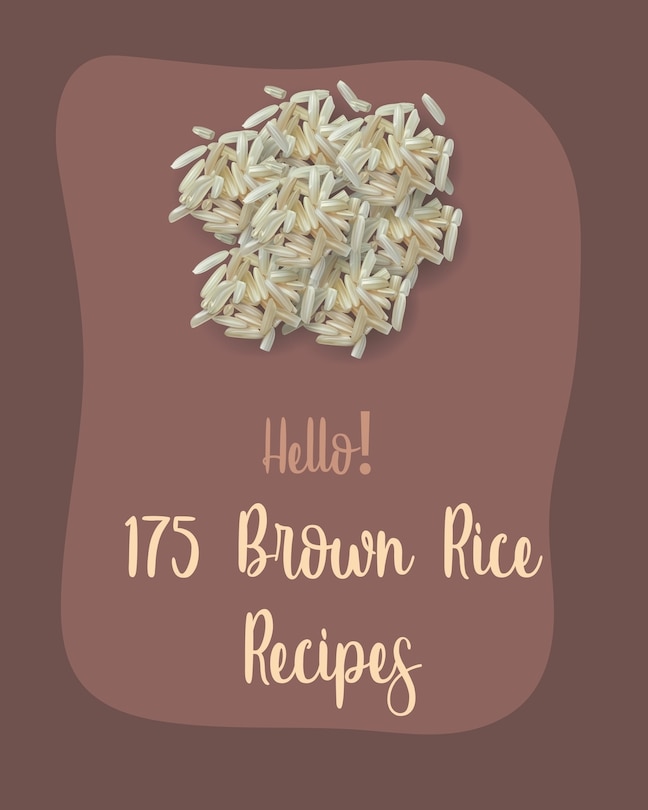 Couverture_Hello! 175 Brown Rice Recipes