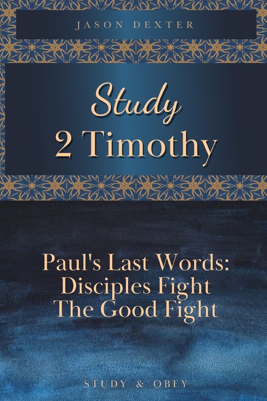 Couverture_Study 2 Timothy - Paul's Last Words