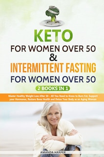 Front cover_Kеtо Fоr Wоmеn Over 50 & Intermittent Fasting For Women Over 50