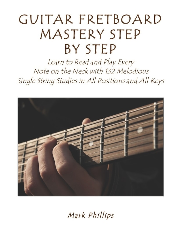 Front cover_Guitar Fretboard Mastery Step by Step