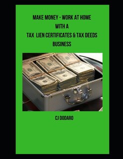 Couverture_Make Money - Work at Home with a Tax Lien Certificates & Tax Deeds Business