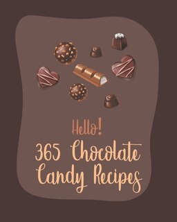 Couverture_Hello! 365 Chocolate Candy Recipes
