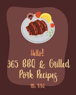 Front cover_Hello! 365 BBQ & Grilled Pork Recipes