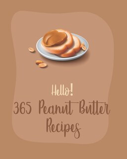 Front cover_Hello! 365 Peanut Butter Recipes