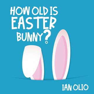 Couverture_How Old Is Easter Bunny?