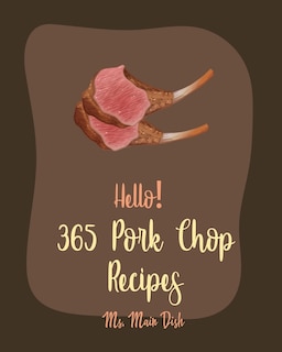 Front cover_Hello! 365 Pork Chop Recipes