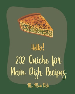 Front cover_Hello! 202 Quiche for Main Dish Recipes