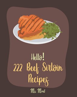 Front cover_Hello! 222 Beef Sirloin Recipes