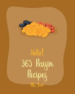 Front cover_Hello! 365 Raisin Recipes