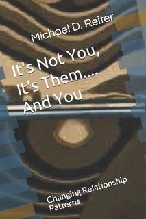 Front cover_Its Not You, Its Them....And You