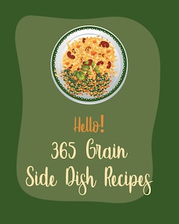 Couverture_Hello! 365 Grain Side Dish Recipes