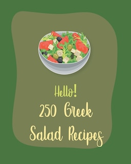 Front cover_Hello! 250 Greek Salad Recipes