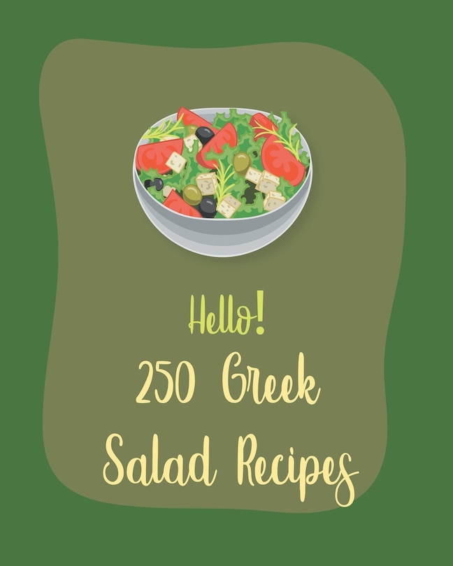 Front cover_Hello! 250 Greek Salad Recipes