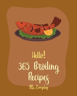 Front cover_Hello! 365 Broiling Recipes
