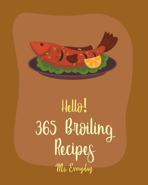 Front cover_Hello! 365 Broiling Recipes