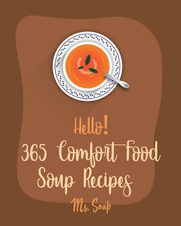 Front cover_Hello! 365 Comfort Food Soup Recipes