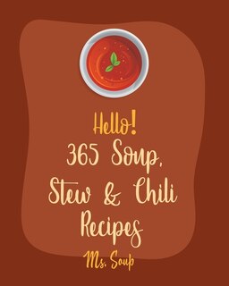 Front cover_Hello! 365 Soup, Stew & Chili Recipes