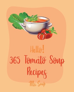 Couverture_Hello! 365 Tomato Soup Recipes