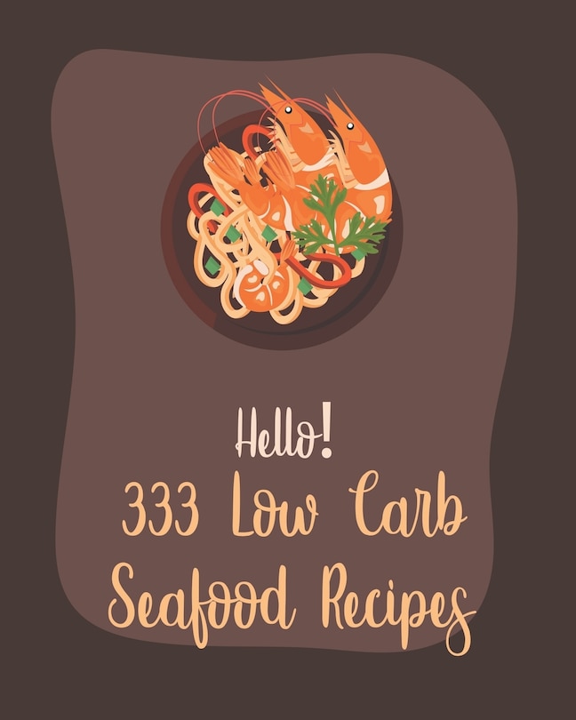 Front cover_Hello! 333 Low Carb Seafood Recipes