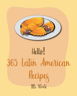 Front cover_Hello! 365 Latin American Recipes