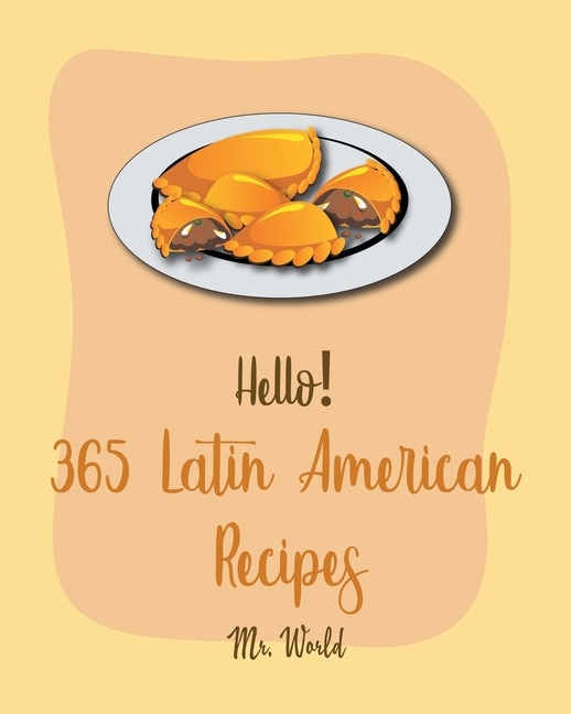 Front cover_Hello! 365 Latin American Recipes