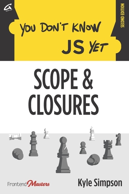 You Don't Know JS Yet: Scope & Closures