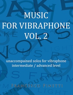 Music for vibraphone Vol. 2: unaccompained solos for vibraphone