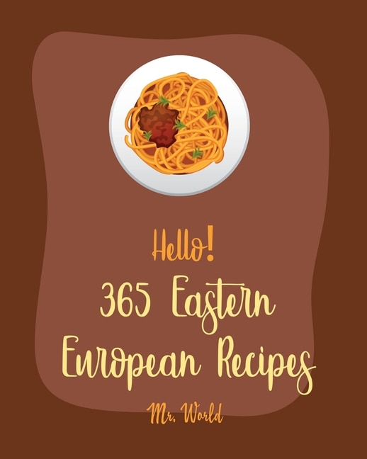 Front cover_Hello! 365 Eastern European Recipes
