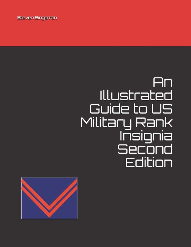 Front cover_An Illustrated Guide to US Military Rank Insignia Second Edition