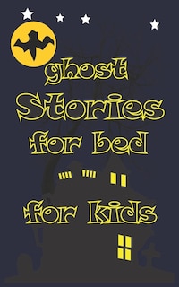 Front cover_ghost Stories for bed for kids