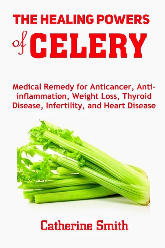 Front cover_The Healing Powers of Celery