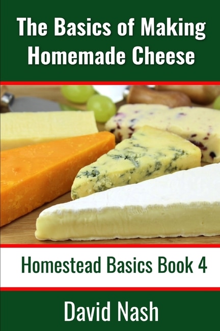 Front cover_The Basics of Making Homemade Cheese