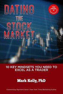 Dating the Stock Market: 10 Key Mindsets You Need to Excel as a Trader