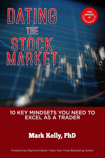 Dating the Stock Market: 10 Key Mindsets You Need to Excel as a Trader