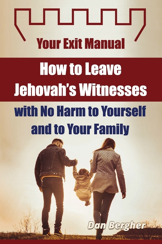Couverture_How to Leave Jehovah's Witnesses with No Harm to Yourself and to Your Family - Your Exit Manual