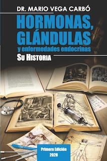 Front cover_Hormonas, gl&aacute;ndulas y enfermedades endocrinas. Su historia