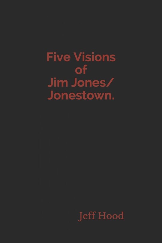 Couverture_Five Visions of Jim Jones/Jonestown.
