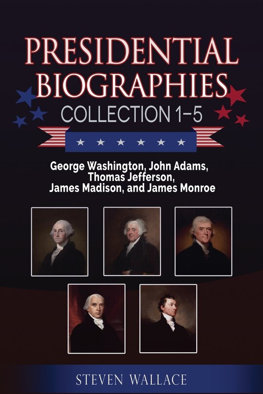 Front cover_Presidential Biographies Collection 1-5