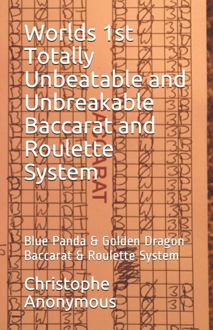 Worlds 1st Totally Unbeatable and Unbreakable Baccarat and Roulette System: Blue Panda & Golden Dragon Baccarat & Roulette System