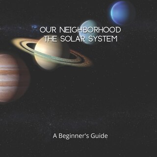 Couverture_Our Neighborhood The Solar System