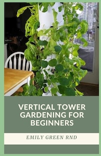 Couverture_Vertical Tower Gardening for Beginners
