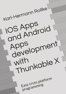 Front cover_IOS Apps and Android Apps development with Thunkable X